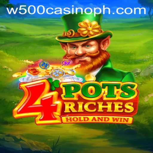 Exploring 4potsriches at W500 Casino: An Engaging Gaming Experience