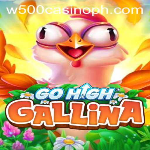 Exploring GoHighGallina: A New Gaming Sensation at W500 Casino