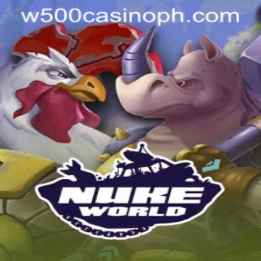 Exploring the Thrills of NukeWorld and the W500 Casino Experience