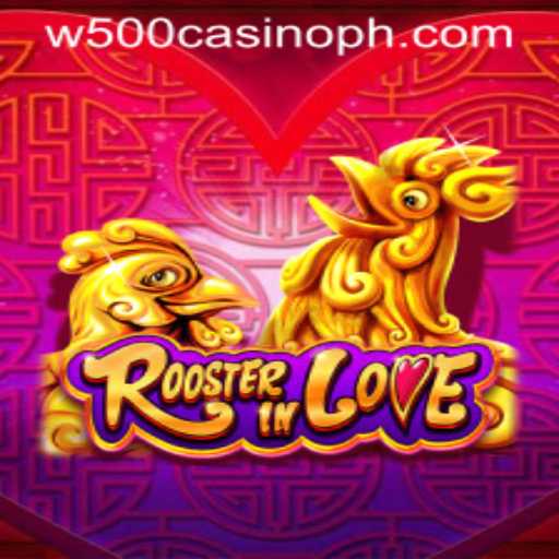 Discover RoosterInLove at W500 Casino